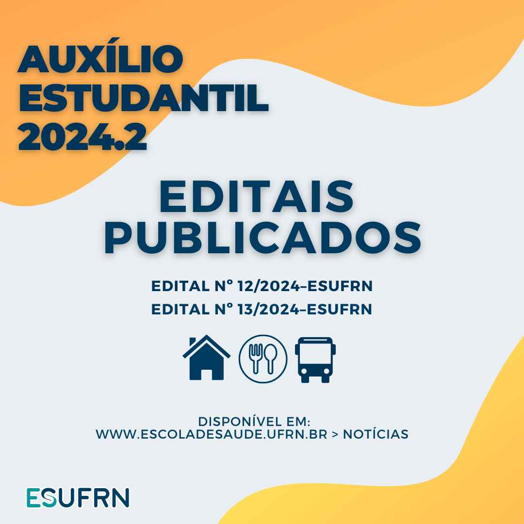 ESUFRN divulga editais referentes aos auxílios de assistência estudantil para o exercício do semestre 2024.2 - ESUFRN